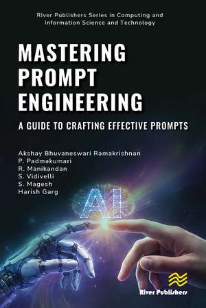 Mastering Prompt Engineering: A Guide to Crafting Effective Prompts de Akshay Bhuvaneswari Ramakrishnan