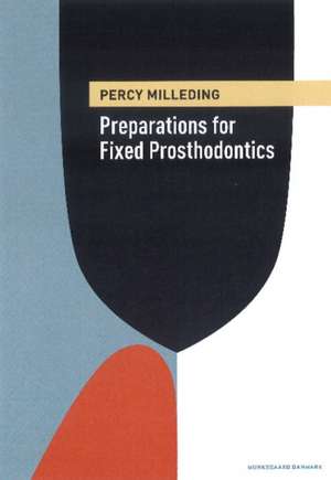 Preparations for Fixed Prosthodontics de Percy Milleding