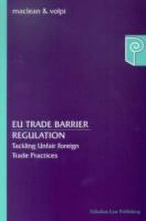 EU Trade Barrier Regulation de Robert M. MacLean