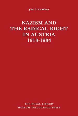 Nazism and the Radical Right in Austria 1918-1934 de John T. Lauridsen