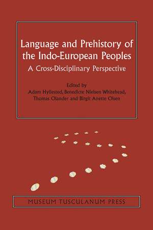 Language and Prehistory of the Indo-European Peoples: A Cross-Disciplinary Perspective de Adam Hyllested