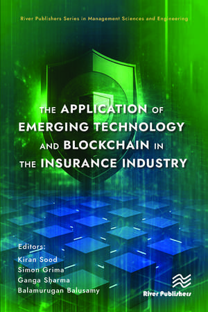 The Application of Emerging Technology and Blockchain in the Insurance Industry de Kiran Sood