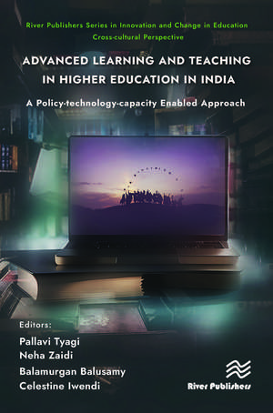 Advanced Learning and Teaching in Higher Education in India: A Policy-technology-capacity Enabled Approach de Pallavi Tyagi