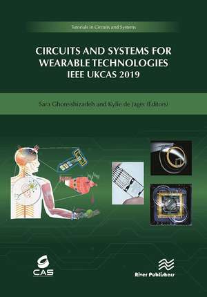 Circuits and Systems for Wearable Technologies: IEEE UKCAS 219 de Sara Ghoreishizadeh