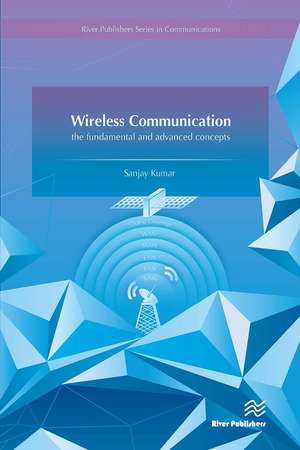 Wireless Communication-the fundamental and advanced concepts de Sanjay Kumar