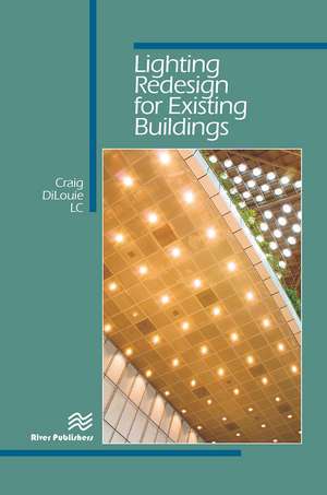 Lighting Redesign for Existing Buildings de Craig DiLouie