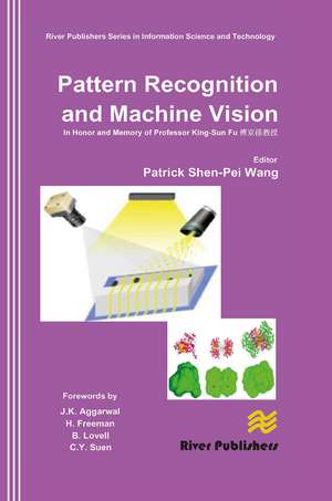 Pattern Recognition and Machine Vision- In Honor and Memory of Late Prof. King-Sun Fu de Patrick Shen-Pei Wang