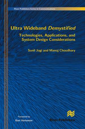 Ultra Wideband Demystified Technologies, Applications, and System Design Considerations de Sunil Jogi