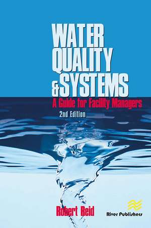 Water Quality Systems: Guide For Facility Managers de Robert N. Reid, P.E.