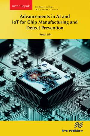 Advancements in AI and IoT for Chip Manufacturing and Defect Prevention de Rupal Jain