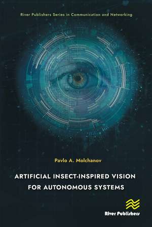 Artificial Insect-Inspired Vision for Autonomous Systems de Pavlo A. Molchanov
