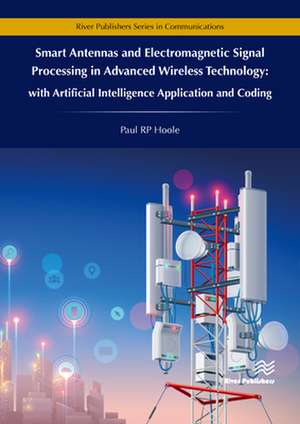 Smart Antennas and Electromagnetic Signal Processing in Advanced Wireless Technology de Paul Rp Hoole