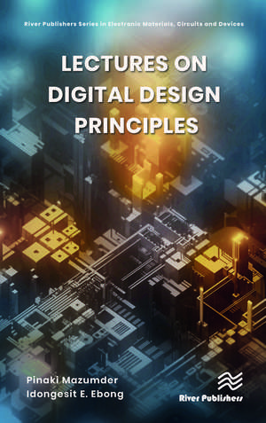 Lectures on Digital Design Principles de Pinaki Mazumder