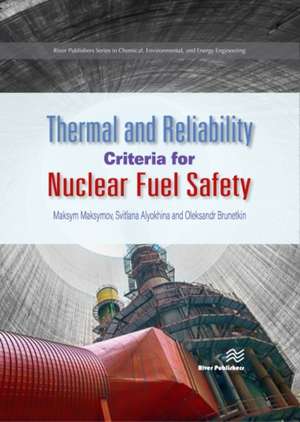 Thermal and Reliability Criteria for Nuclear Fuel Safety de Maksym Maksymov