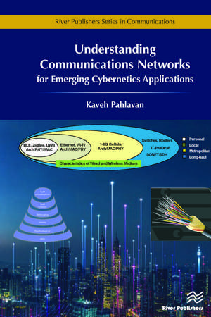 Understanding Communications Networks � for Emerging Cybernetics Applications de Kaveh Pahlavan