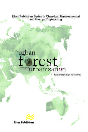 The Urban Forest in the Age of Urbanisation de Samaneh Sadat Nickain