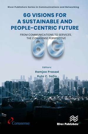 6G Visions for a Sustainable and People-centric Future: From Communications to Services, the CONASENSE Perspective de Ramjee Prasad