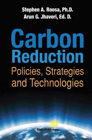 Carbon Reduction: Policies, Strategies and Technologies de Stephen A. Roosa