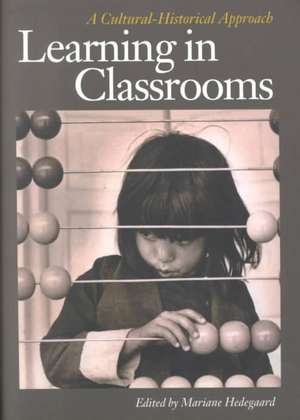 Learning in Classrooms de Mariane Hedegaard