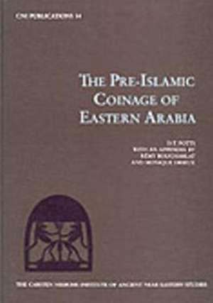 The Pre-Islamic Coinage of Eastern Arabia de D. T. Potts