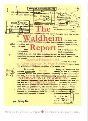 The Waldheim Report: Report to Establish the Military Service of 1st Lieutenant Kurt Waldheim submitted in 1988 to the Austrian Government de he International Commission of Historians (The Waldheim Commission).