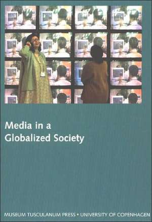 Media in a Globalized Society de Stig Hjarvard