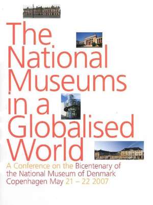 National Museums in a Globalised World de Per Kristian Madsen