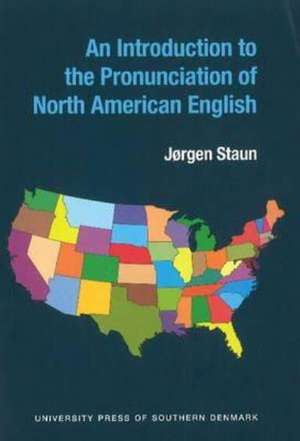 Introduction to the Pronunciation of North American English de Jorgen Staun