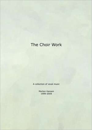 The Choir Work de Morten Hansen