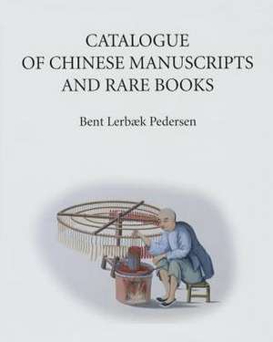 Catalogue of Chinese Manuscripts and Rare Books de Brent Pedersen