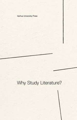 Why Study Literature? de Rikke Kragelund