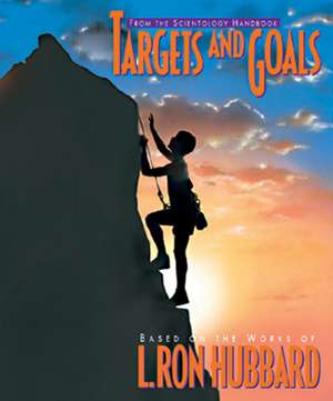 Targets and Goals de L. Ron Hubbard
