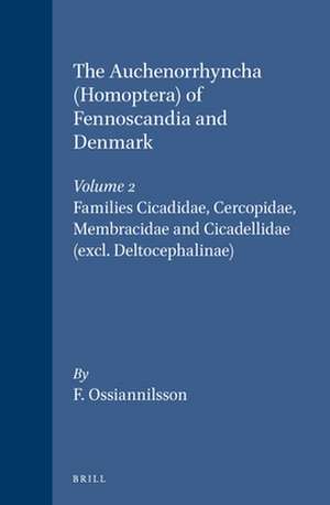 The Auchenorrhyncha (Homoptera) of Fennoscandia and Denmark, Volume 2 Families Cicadidae, Cercopidae, Membracidae and Cicadellidae (excl. Deltocephalinae) de Ossiannilsson