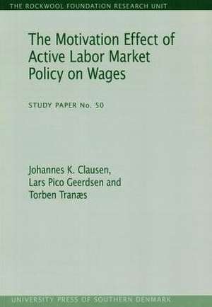 Motivation Effect of Active Labor Market Policy on Wages de Johannes K. Clausen