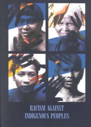 Racism Against Indigenous Peoples de Suhas Chakma