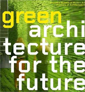 Green Architecture for the Future de Poul Erik Tjner