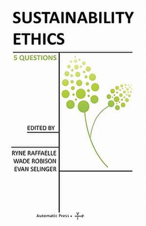 Sustainability Ethics: 5 Questions de Ryne Raffaelle