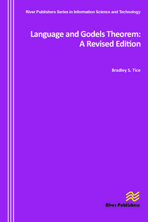 Language and Godels Theorem: A Revised Edition de Bradley S. Tice