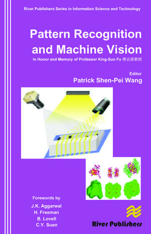 Pattern Recognition and Machine Vision- In Honor and Memory of Late Prof. King-Sun Fu de Patrick Shen-Pei Wang