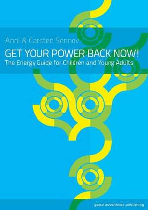 Get Your Power Back Now! de Anni Sennov