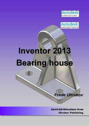 Inventor 2013 - Bearing House de Frede Uhrskov