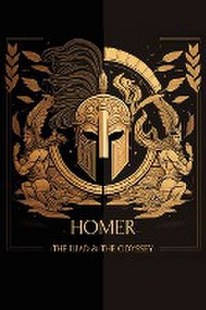 The Iliad & The Odyssey de Homer