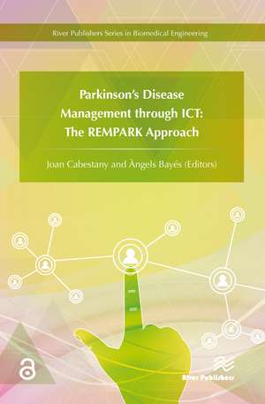 Parkinson's Disease Management through ICT: The REMPARK Approach de Joan Cabestany