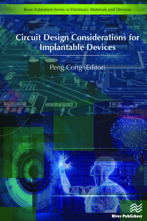 Circuit Design Considerations for Implantable Devices de Peng Cong