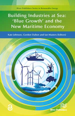 Building Industries at Sea - �Blue Growth� and the New Maritime Economy de Kate Johnson