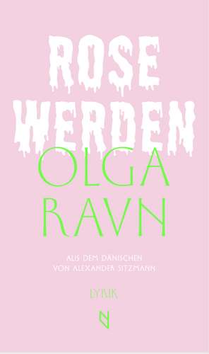 Rose werden de Olga Ravn