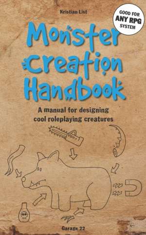 Monster Creation Handbook: A manual for designing cool roleplaying creatures de Kristian List