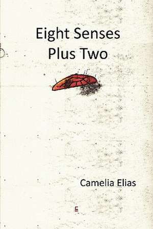 Eight Senses Plus Two de Camelia Elias