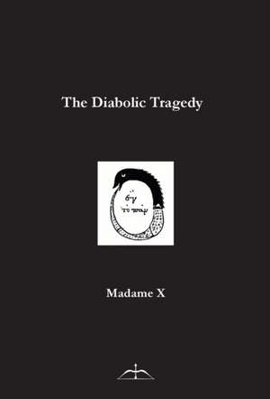 The Diabolic Tragedy de Madame X