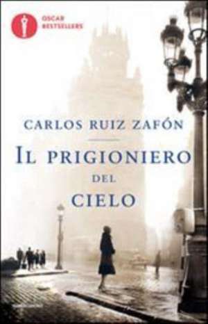 Il prigioniero del cielo de Carlos Ruiz Zafón